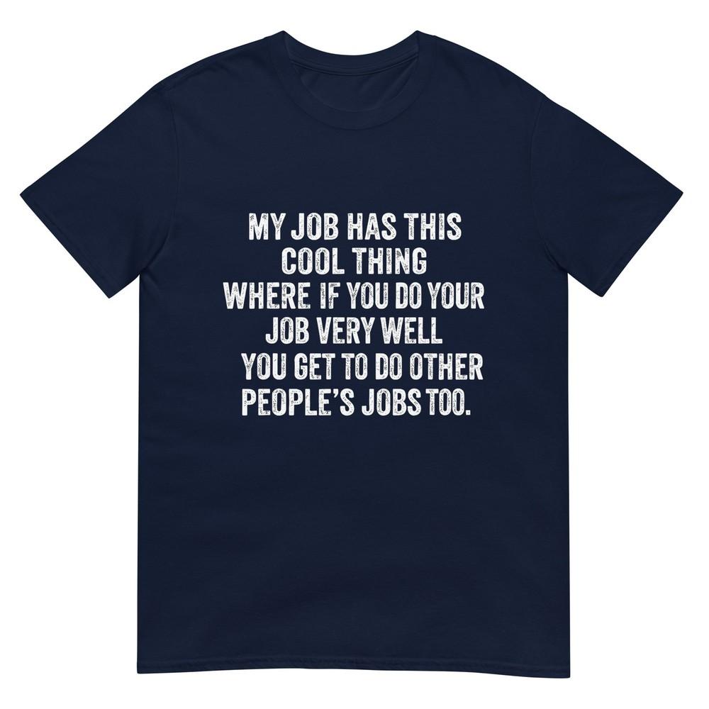My Job Has This Cool Thing Funny Workplace Sayings TShirt S