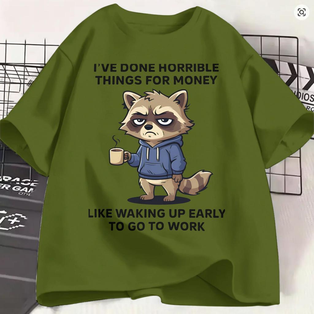 Harajuku T Shirt Summer Ive Done Horrible Things For Money Novelty T Shirts Funny Work 100 Cotton Tee Shirt Unisex Plus Size Tees