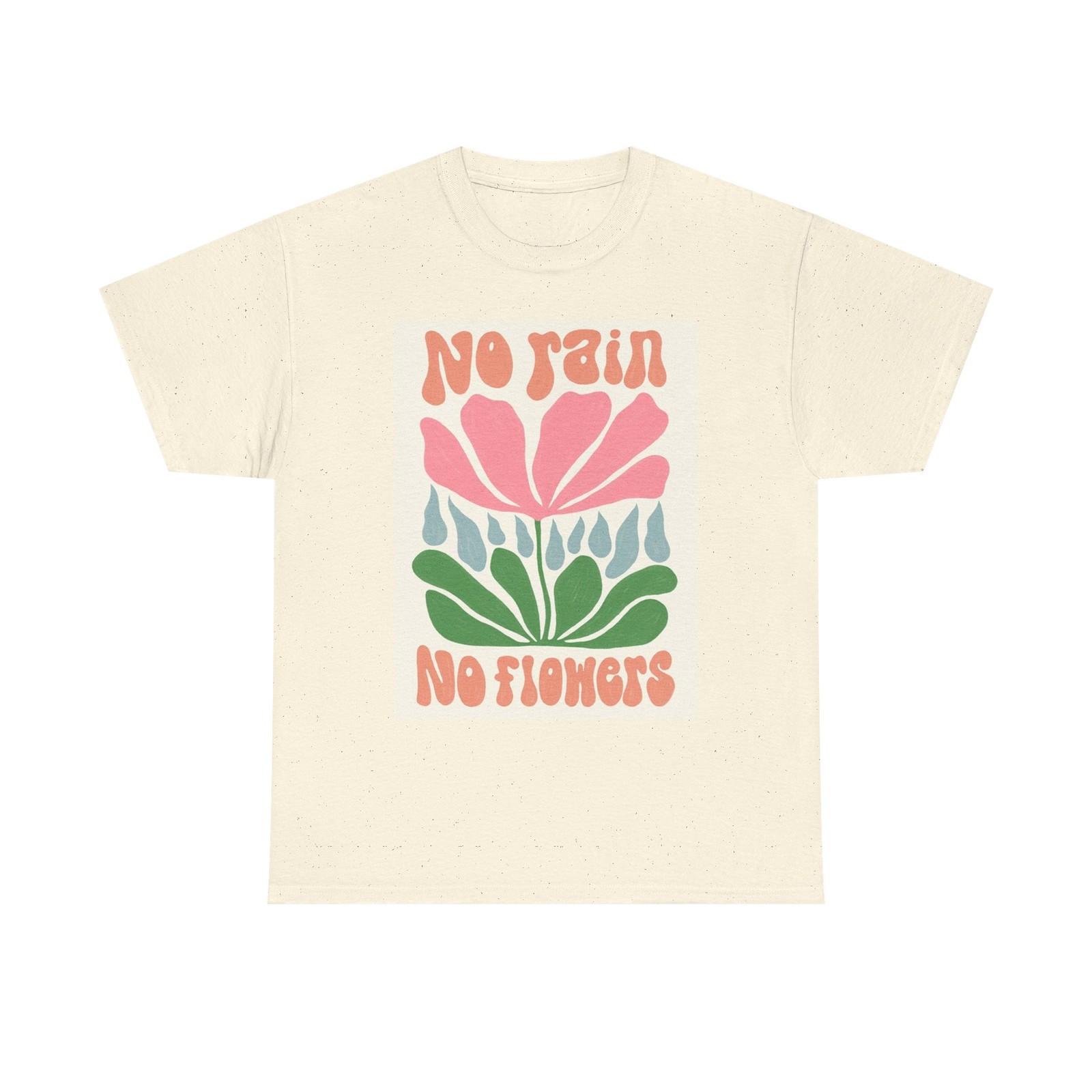 

No Rain No Flowers Graphic T Shirt Mens Womens Tees Top 70s Vibes Retro Unisex Heavy Cotton Tee 4XL