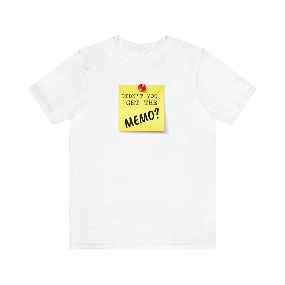 

Tee Office Space ~ Didn t you get the Memo Unisex T-Shirt XXXXL