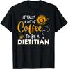 Coffee Lover Funny Registered Dietitian Nutrition Health Gift Unisex T-Shirt