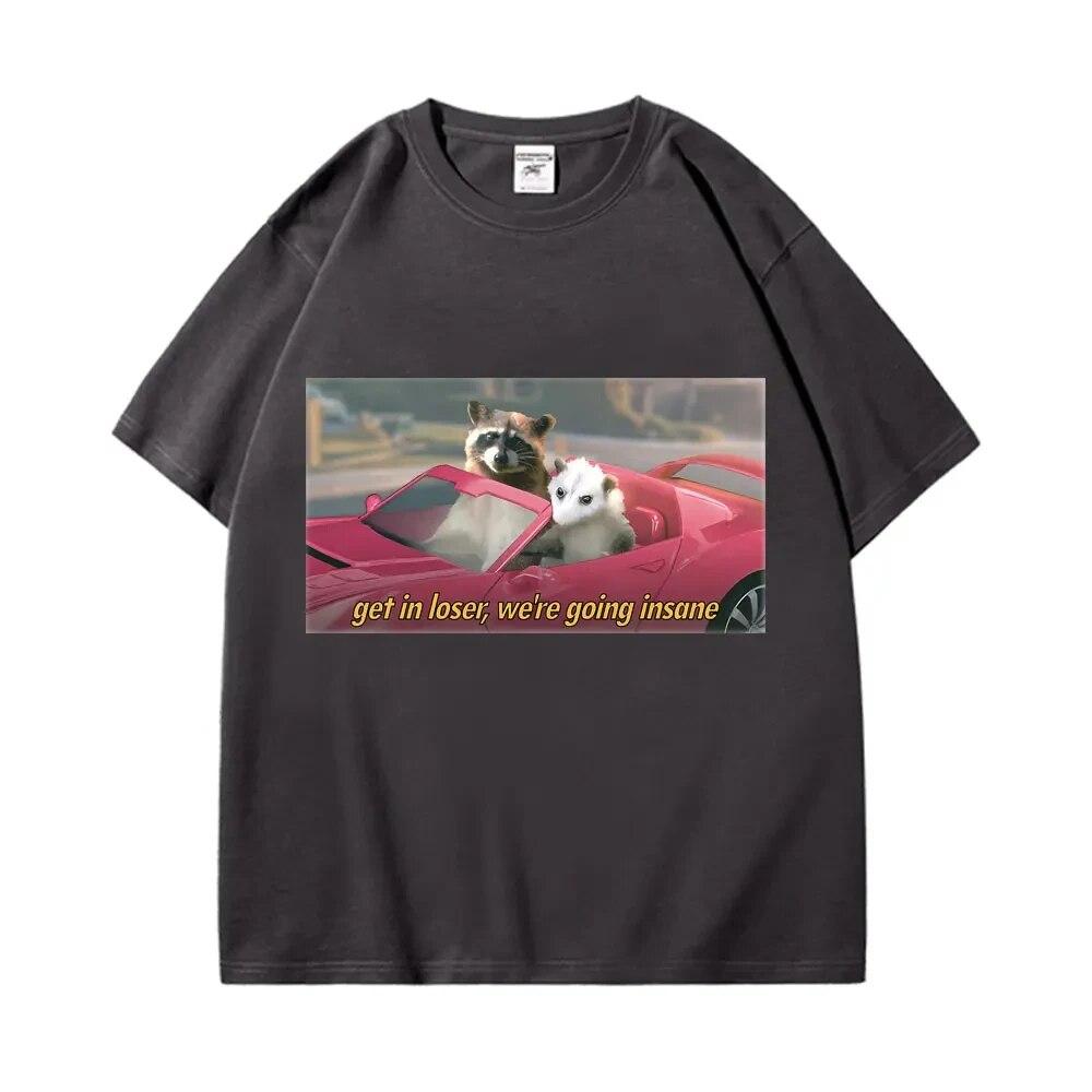 100% Cotton Casual Tee Shirt Get In Loser We're Going Insane Raccoon Possum Print T-shirt Unisex Women's Short Sleeve T Shirts