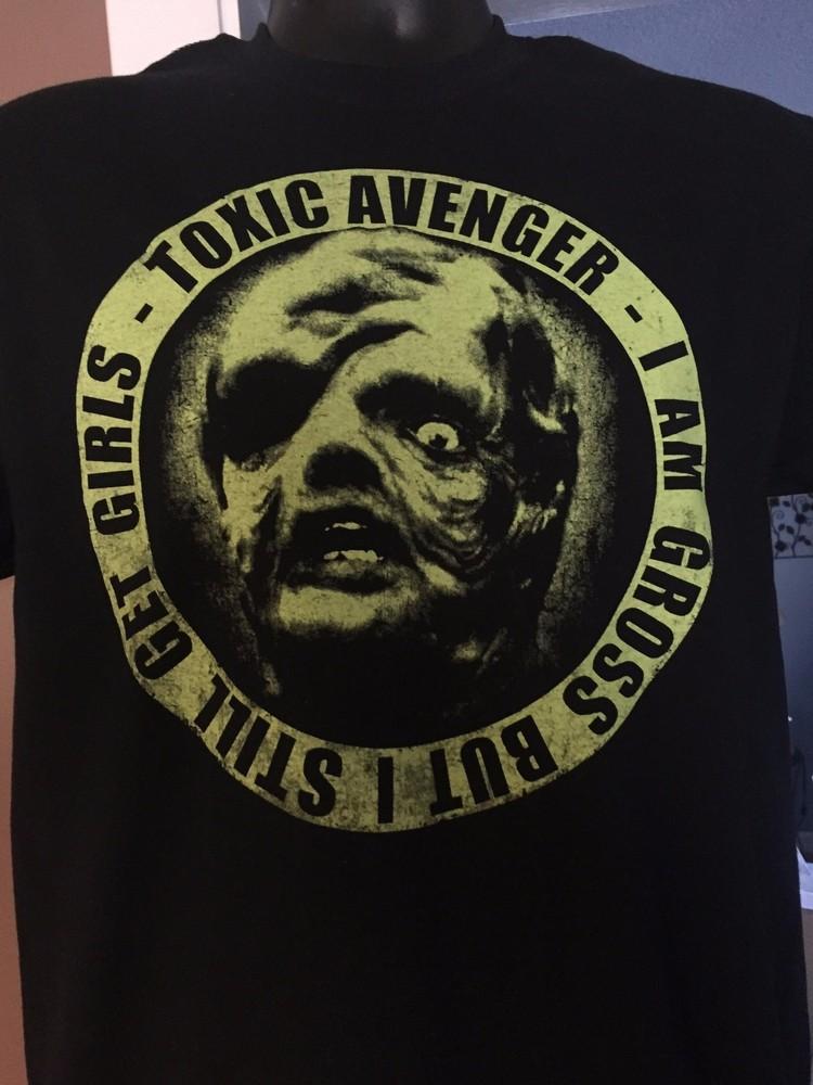 Toxic Avenger - But I Still Get Girls T-Shirt Unisex T-Shirt L