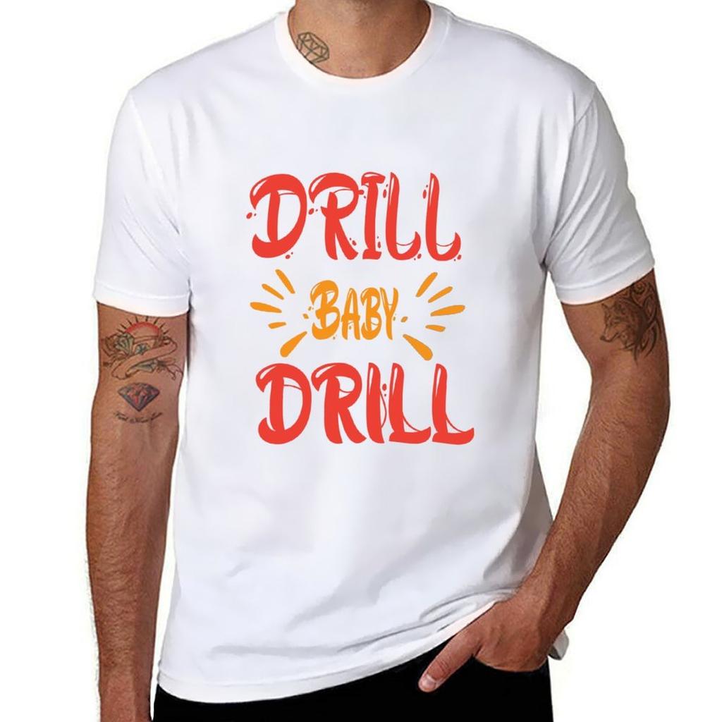 Drill Baby Drill T-Shirt Lässig Trendig Kurzarm T-Shirt