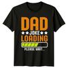 Dad Joke Loading Please Wait Mens T-Shirt Funny Joke Fathers Day Gift For Him
