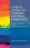 The A Field Guide To Gender-Neutral Language : For Business, Families & Allies Book