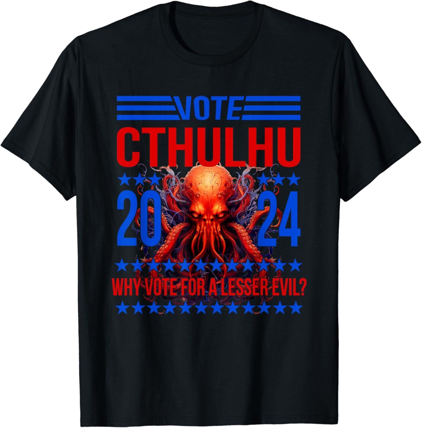 NEW LIMITED Cthulhu for President 2024 Why Vote Design Best Gift T-Shirt S-3XL S