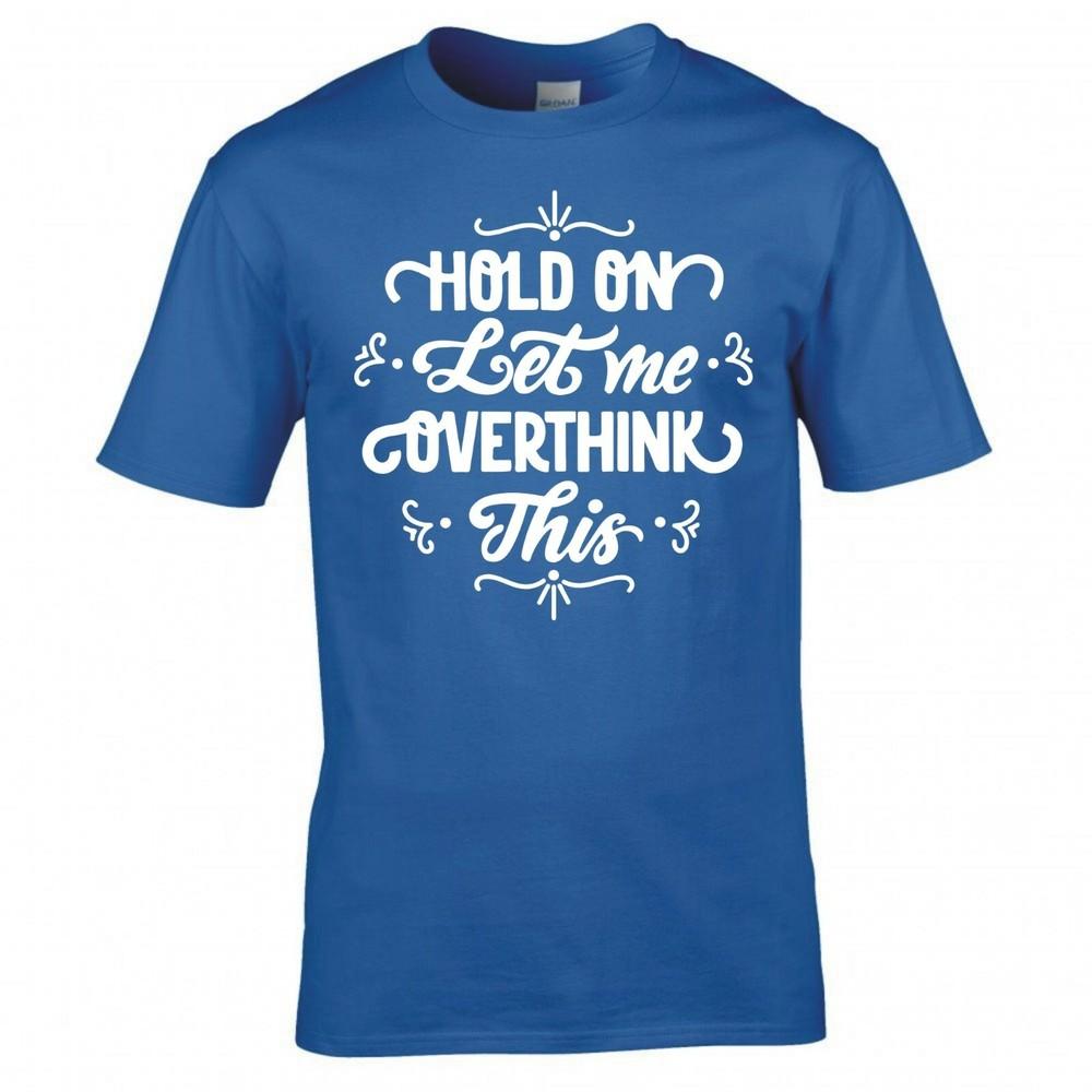 Funny Hold On Let Me Overthink This Tshirt