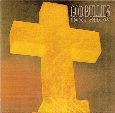 CD GOD BULLIES - Dog Show GRCD87 Glitterhouse Re 1990 Germany Rock Used