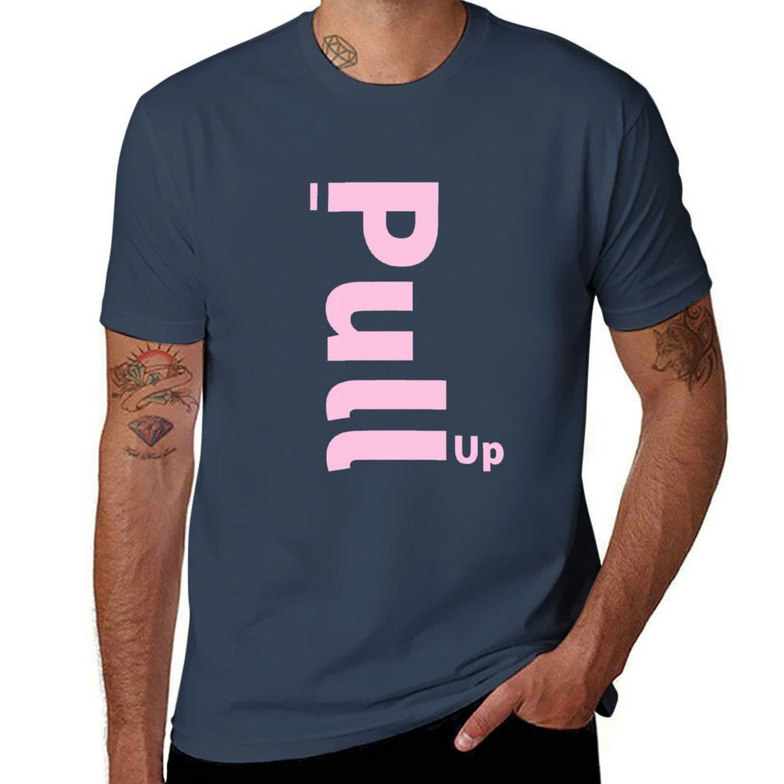 I Pull Up TShirt Casual Everyday Wear TShirt S