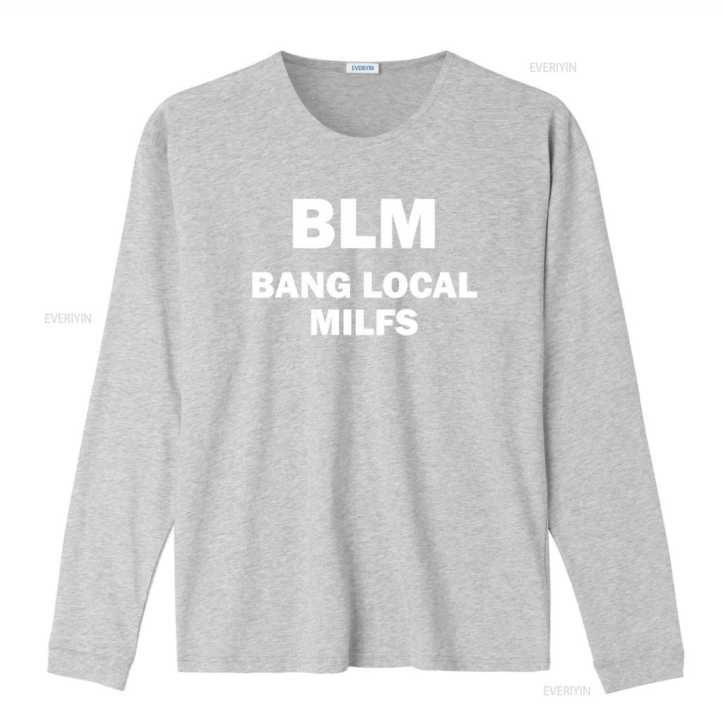 BLM Bang Local Milfs T Shirt Humorous Funny Meme Offensive Satire Design for Trendy Wear Vintage Washed Comfortable Fashion