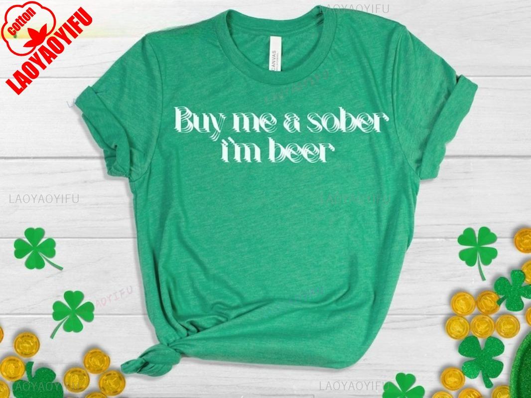 Dizzy Unisex Buy Me A Sober Im Beer Cotton Shirt St Patricks Day Funny Tshirt Vintage Clothes Y2k Top Drunk Graphic T Shirts S