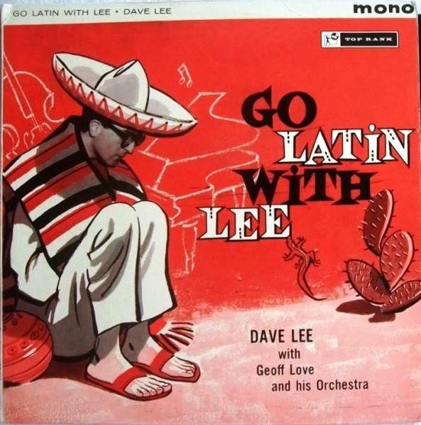 

LP Record DAVE LEE, GEOFF LOVE & HIS ORCHESTR - Go Latin With Lee 35112 Top Rank, Top R 1961 UK Latin Used