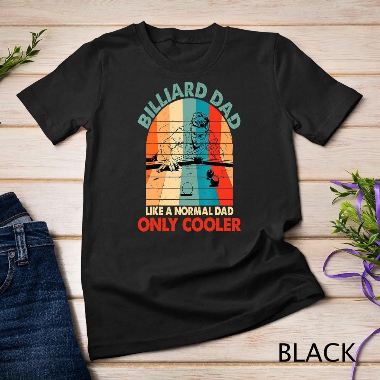 Father s Day Billiard Dad Like A Normal Only Cooler Papa T shirt S чёрный
