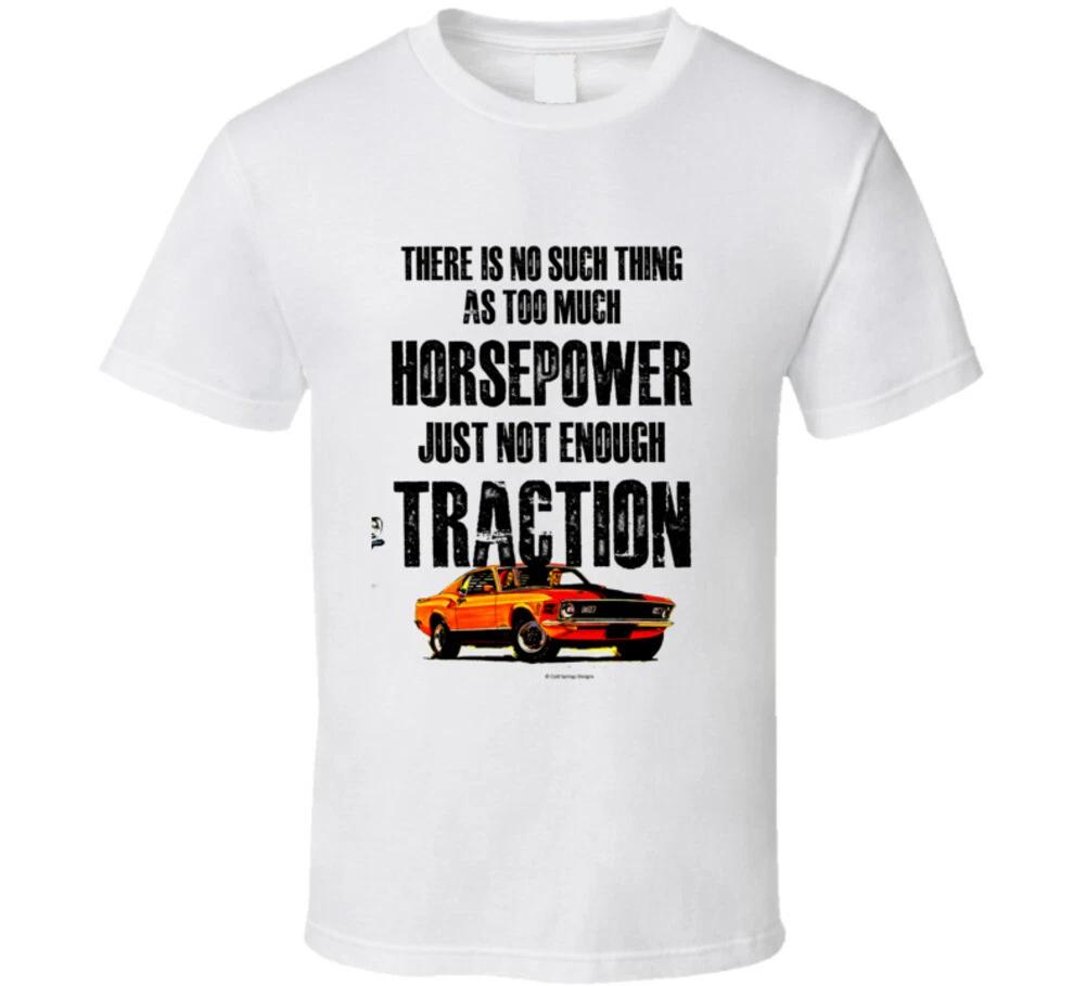 

No Such Thing As Too Much Horsepower 70 Mach 1 T Shirt 4XL
