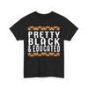 Black History Shirt, Pretty Black & Educated African American Proud Shirt