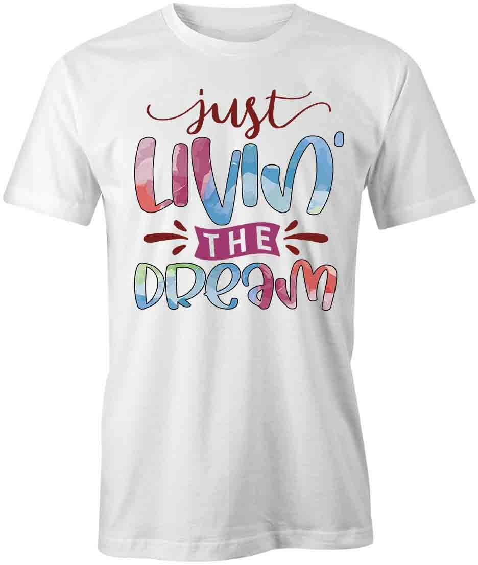 LIVIN THE DREAM TShirt Tee Short-Sleeved Cotton CLOTHING QUOTE S1WCA128 S