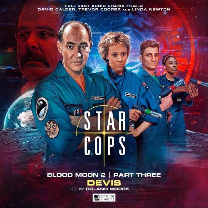 Star Cops 4.6 Blood Moon Devis by Roland Moore CDAudio Book 9781802403664