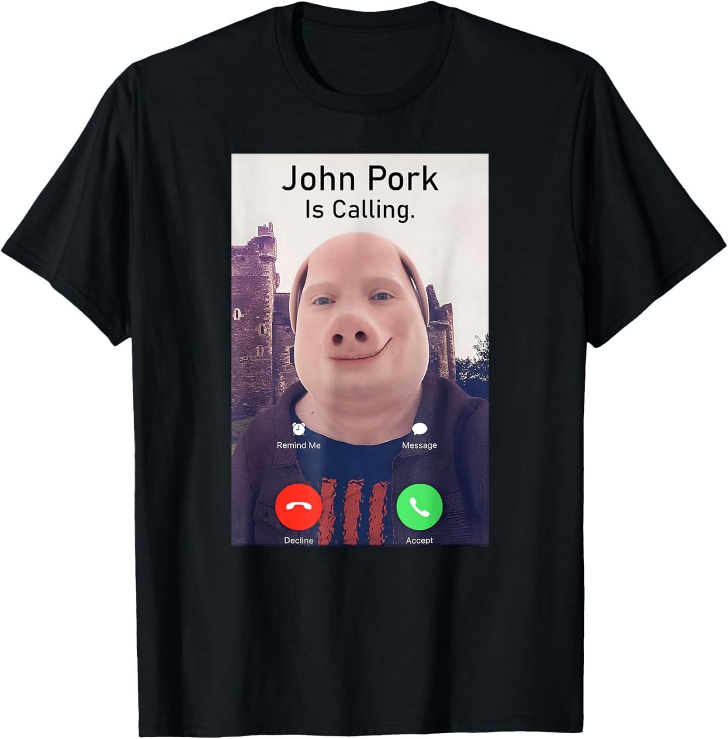 John Pork Is Calling Funny Sarcastic Answer Phone Humor T-Shirt Mens Womens Tees Top S