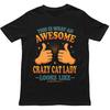 Voici à quoi ressemble une incroyable folle des chats T-shirt Cadeau pour Unisexe