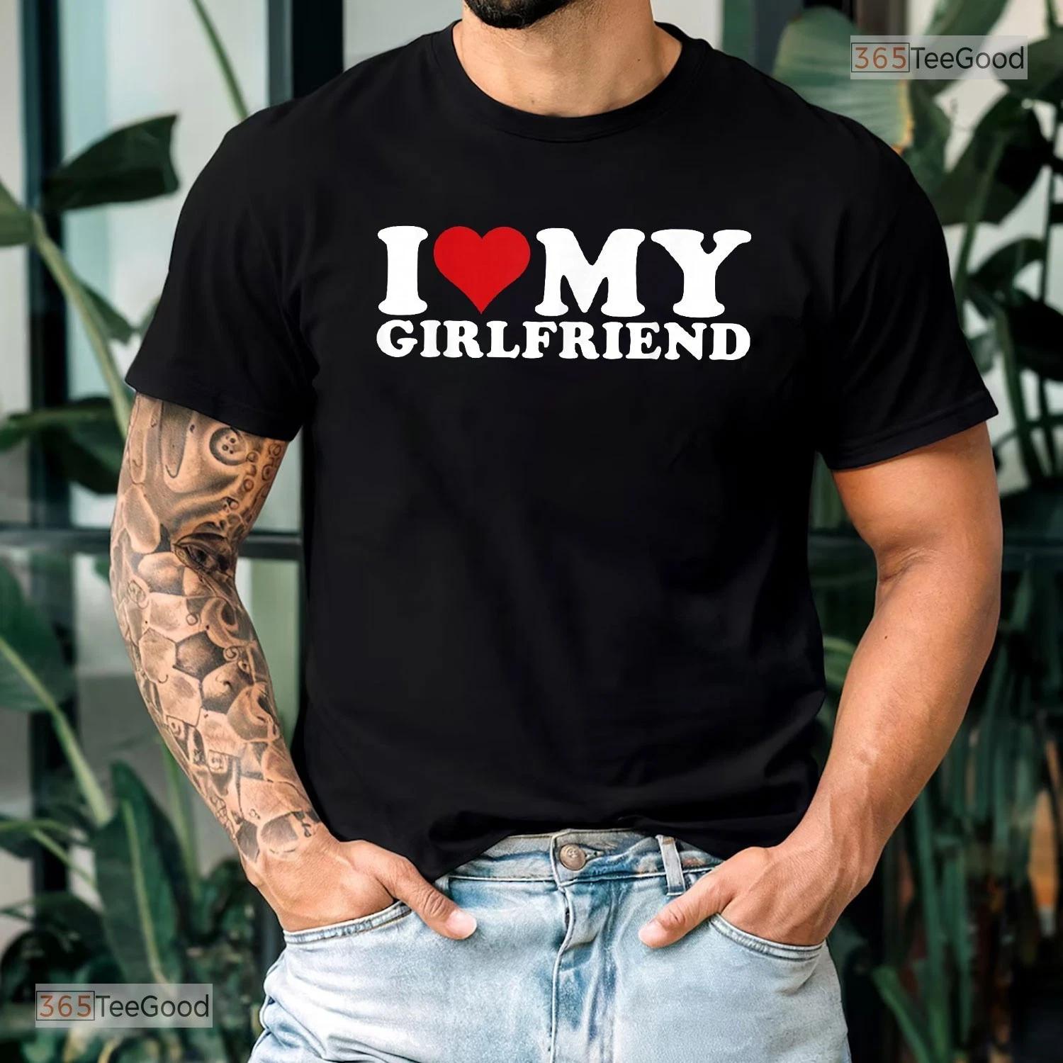 

I Love My Girlfriend Heart Shirt - Funny Matching Couple GF T-shirt For Men M