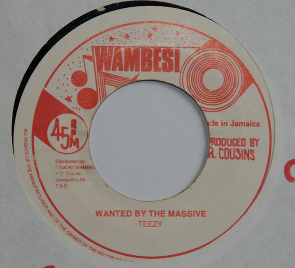 7inch Record TEEZY - Wanted By The Massive NONE Wambesi UK Reggae, Ska & Dub Used