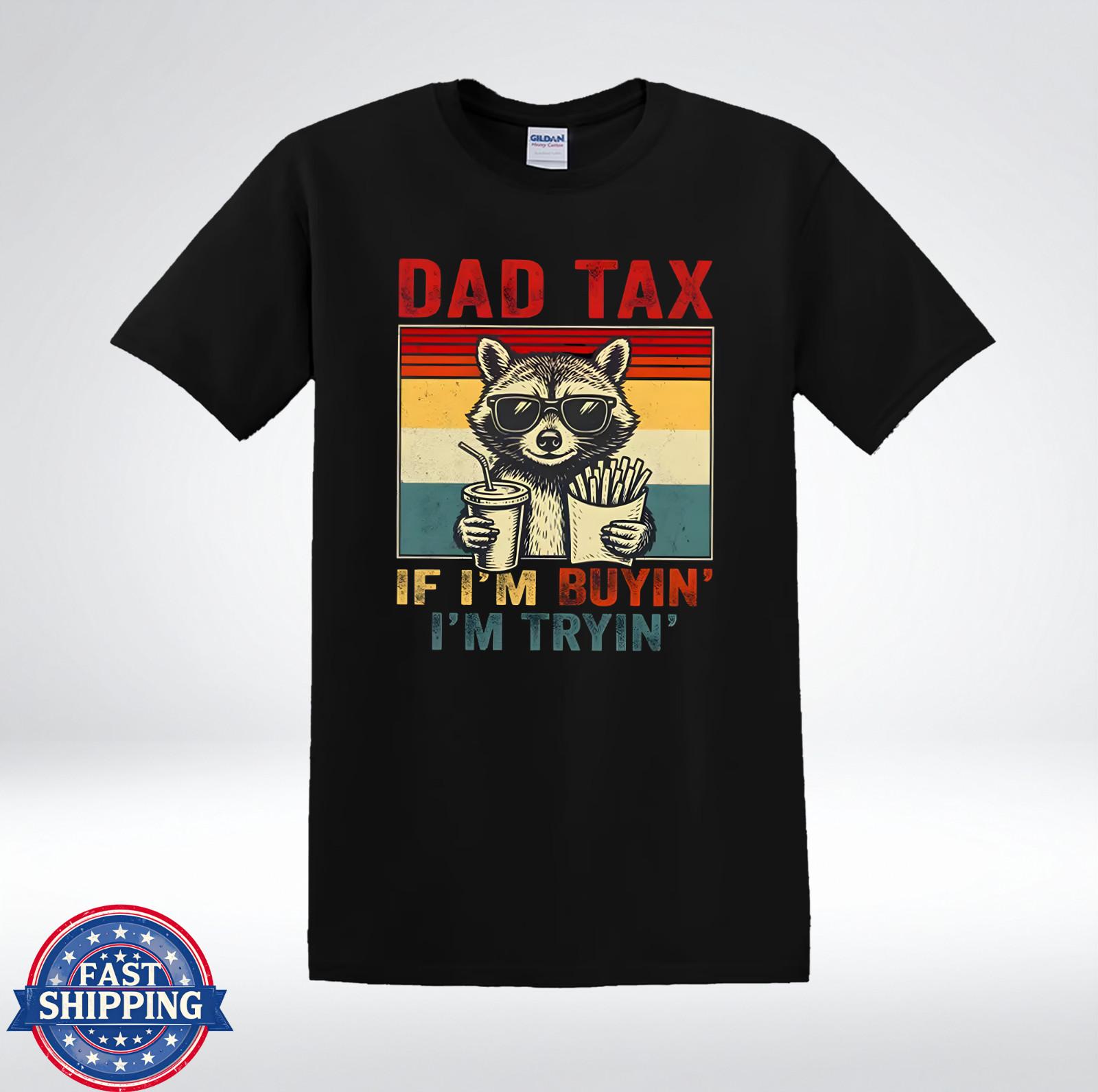 Dad Tax If I’m Buyin’ I’m Tryin’ Funny Raccoon Vintage T-Shirt S
