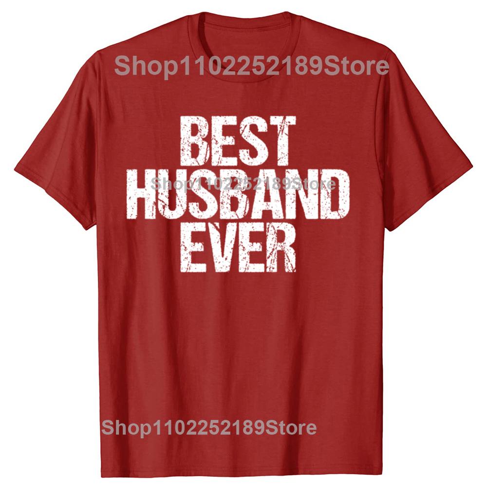 Funny Best Husband Ever Graphic Tshirts Men Womens Fashion Casual Tshirt 100 Cotton Loose Oversized Dad Cool Humor T Shirt S
