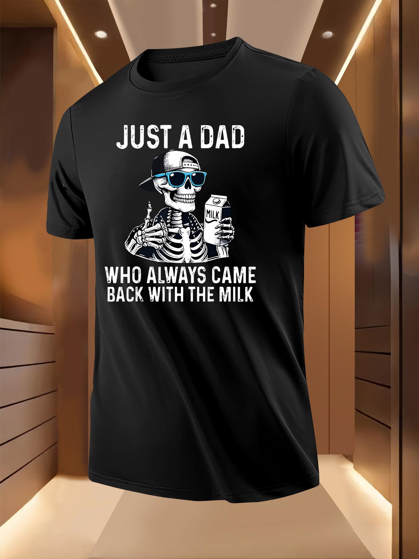 Skull Dad Graphic Tshirt - Just a Dad Who Always Comes B... L