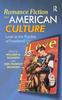 The Romance Fiction and American Culture : Love As the Practice of Freedom? Book
