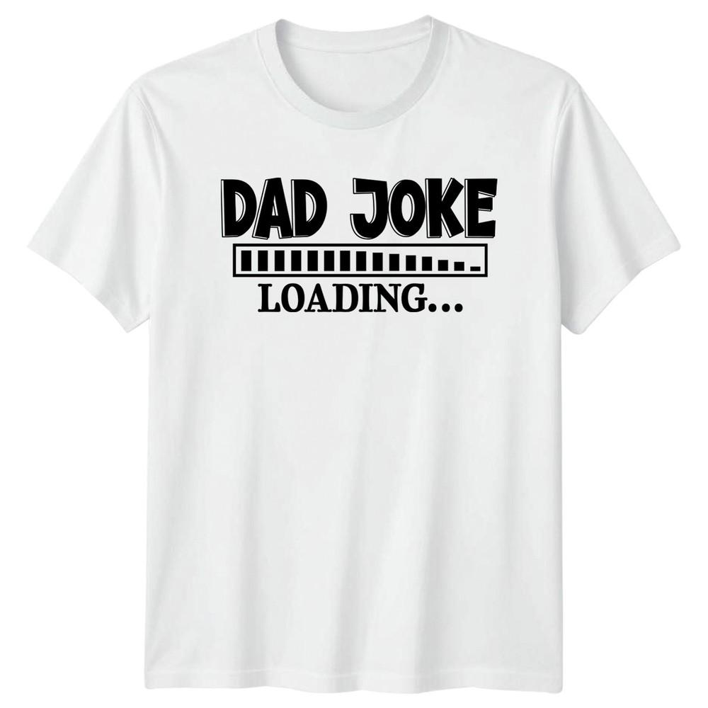 Dad Joke Loading Unisexs TShirt Dad Humor Fatherhood Fathers Day Gift For Him
