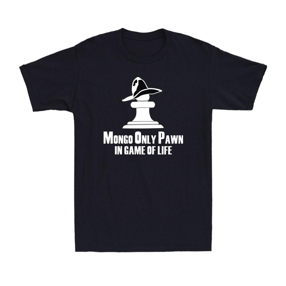

Mongo Only Pawn In Game Of Life Blazing Saddles Vintage Quote Gift Men s T-Shirt Unisex T-Shirt XL