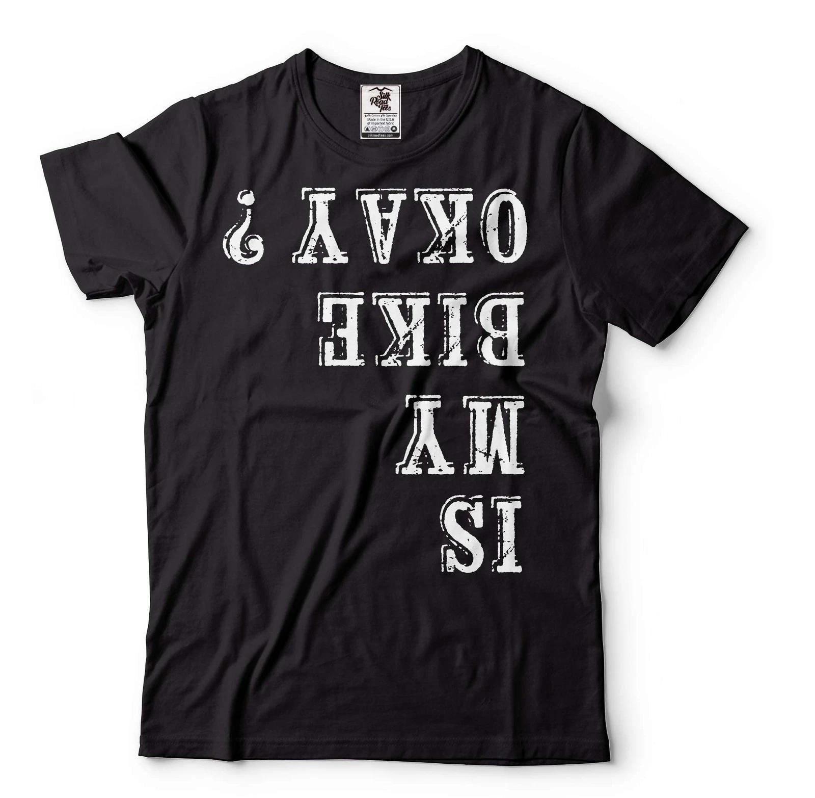

Mens is My Bike Okay T-shirt Cycling Cyclist Motorbike Biking Gift Shirt S