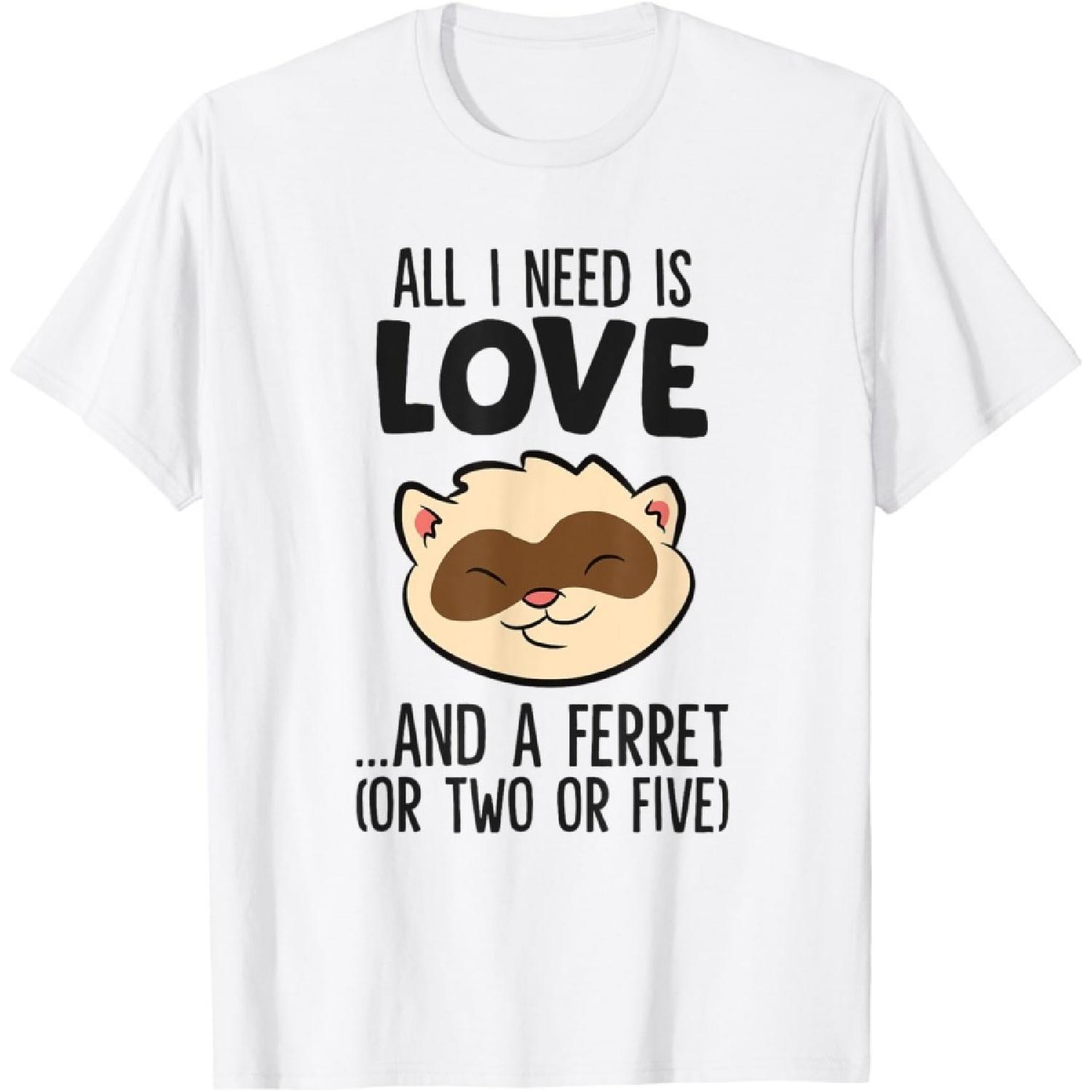 All I Need Is Love And A Ferret Or Two Or Five T-Shirt XXXXXL белый