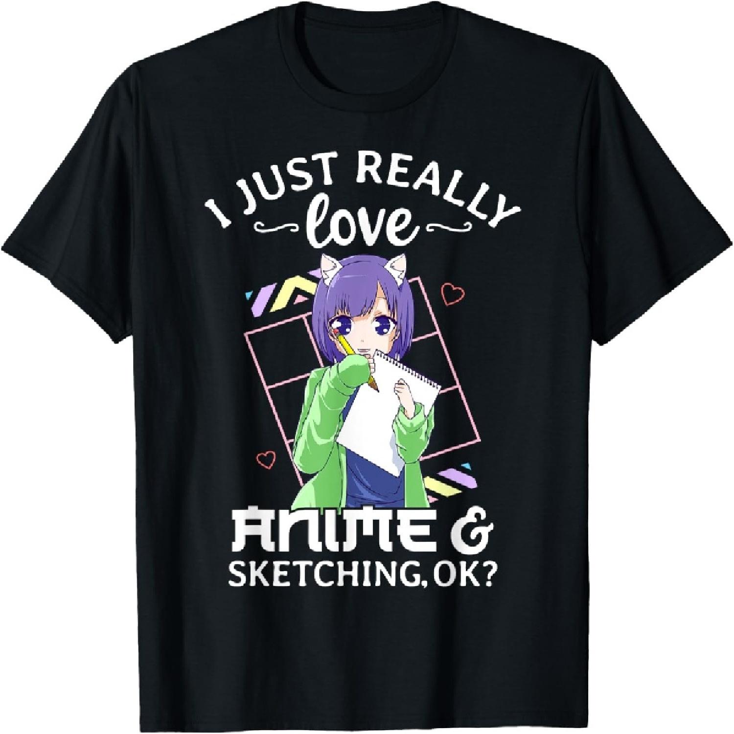 I Just Really Love Anime and Sketching Ok_ Anime Drawing T-Shirt S