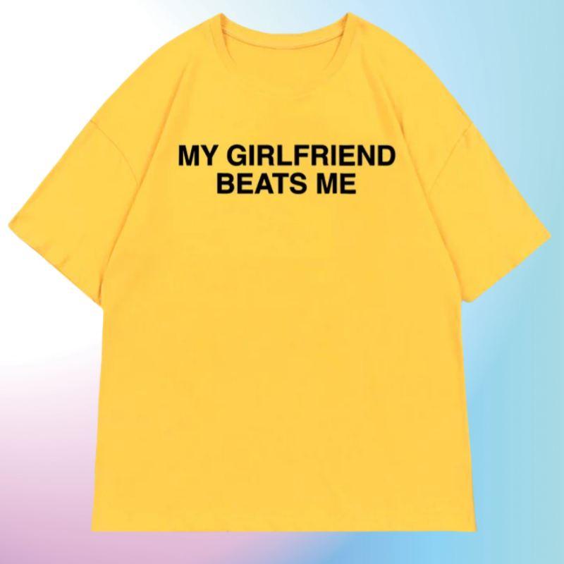 

My Girlfriend Beats Me T-Shirt Short Sleeve Funny Relationship T Shirt Humor Love Tee Shirt Clothing Loose Tees 4XL