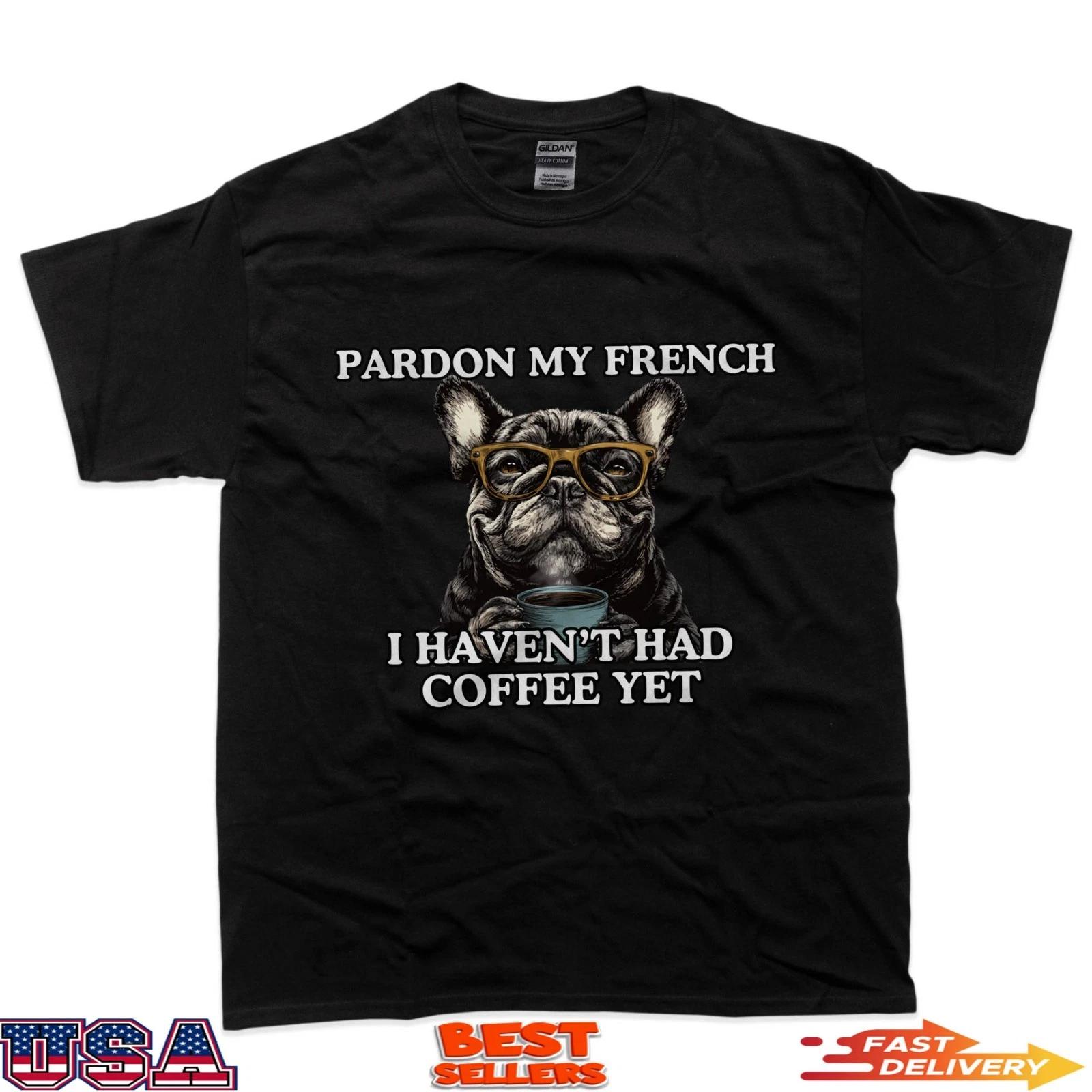 Pardon My French Funny French Bulldog Coffee T-Shirt L