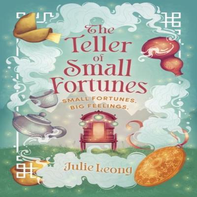 The Teller of Small Fortunes by Julie Leong Hardback Book 9781399729048