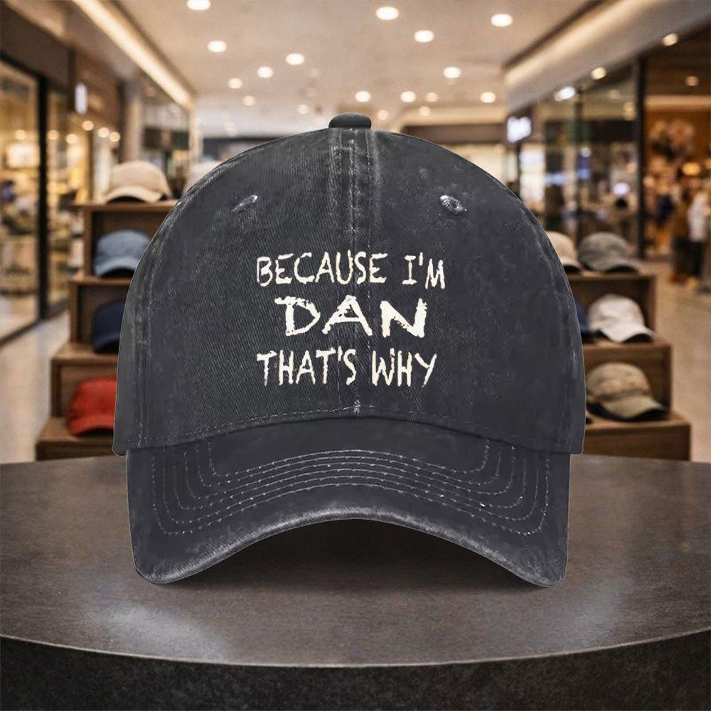 Because Im Dan Pattern Design Baseball Cap For Men And Women Casual Outdoor Sports Fitness Travel Hat