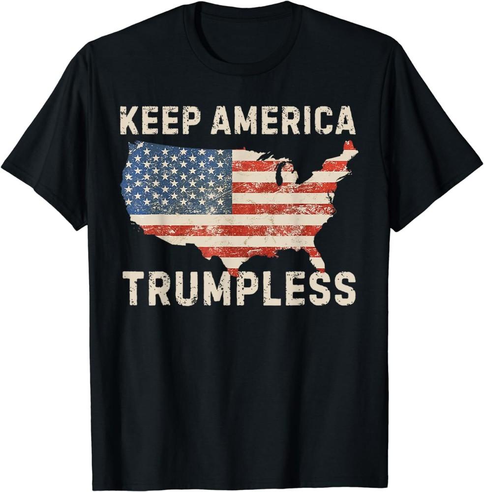 

Keep America Trumpless Funny Anti Trump 2025 Pro Democrat Unisex T-Shirt M