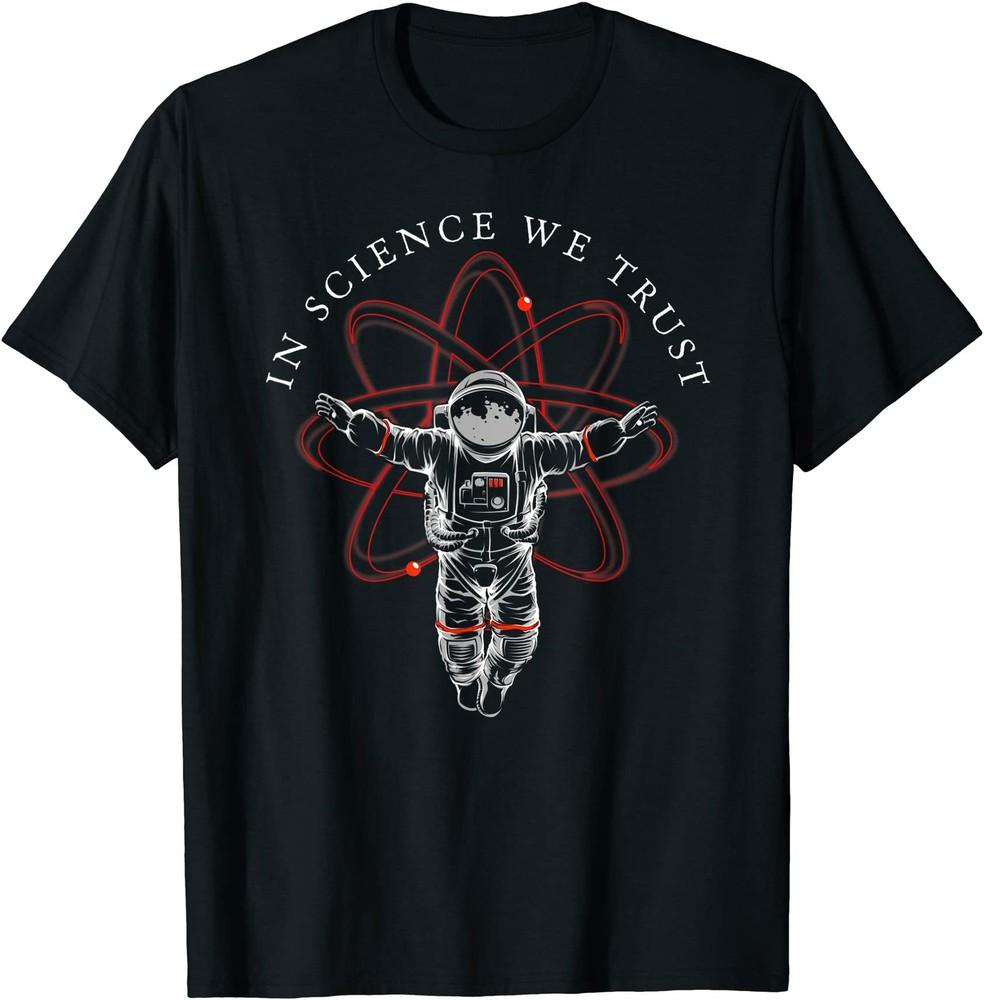 Atheist Shirt In Science We Trust Astronaut Humanist T-Shirt Size S -5XL S