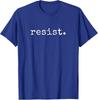 Resisti Protesta Politica Resistenza Politica T-Shirt Unisex