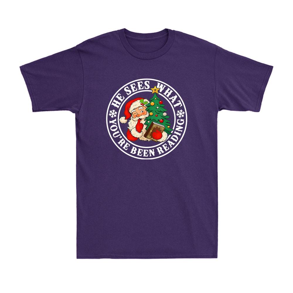 He Sees What Youve Been Reading Bookish Christmas Santa Clause Unisexs TShirt