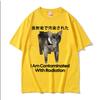 I Am Contaminated with Radiation Funny Japanese Cat Meme T Shirts Unisex Fashion Hip Hop Cotton Short Sleeve Tshirts Streetwear