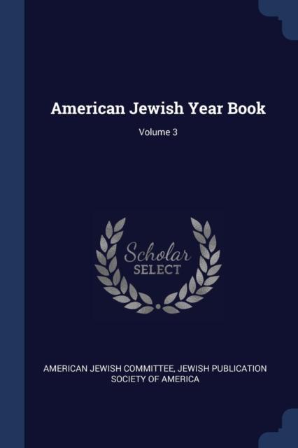 Bok American Jewish Year Book; Volume 3