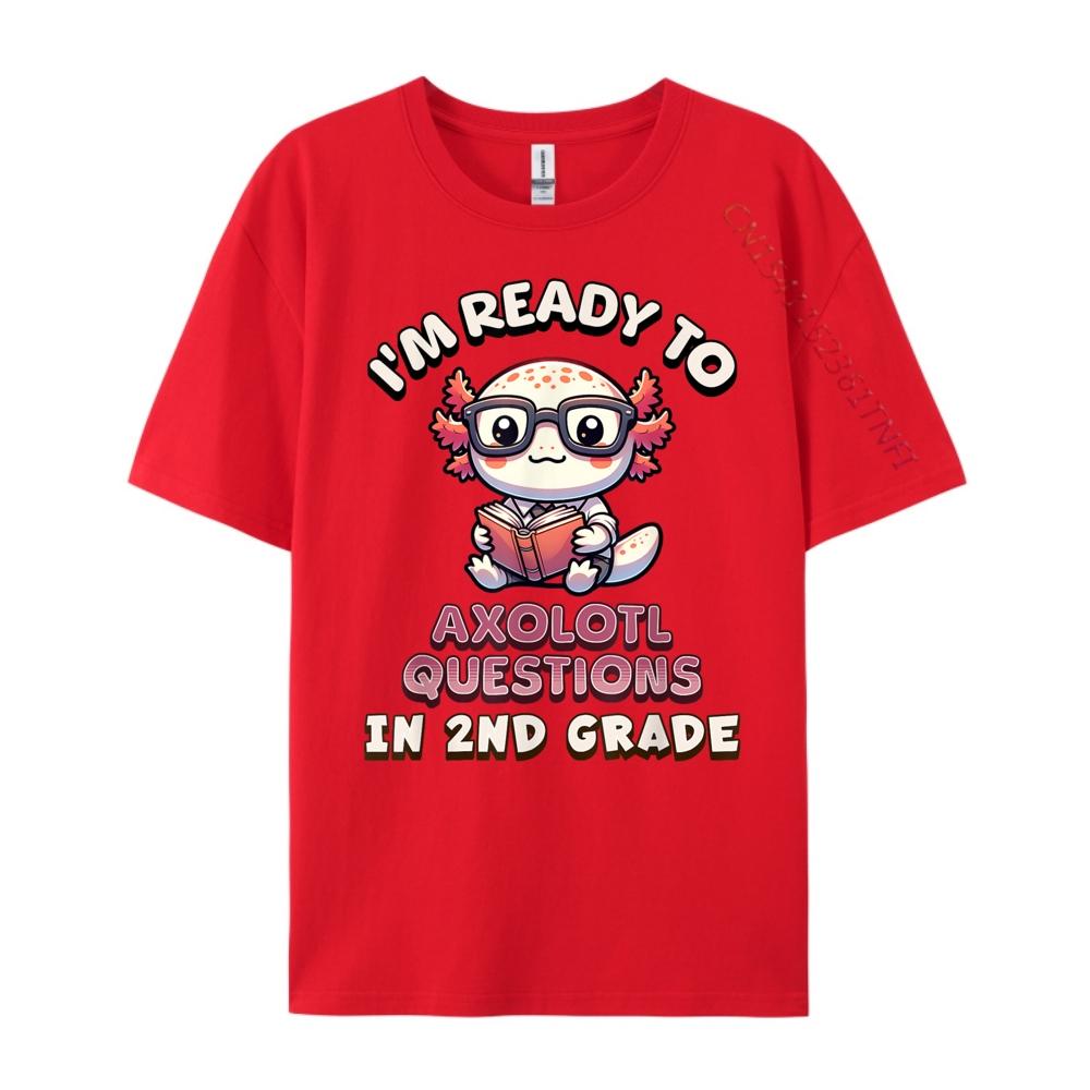 Im Ready For 2nd Grade Axolotl Questions Funny 2nd Grade Graphic Tee Cotton Comfortable Mens Clothes S