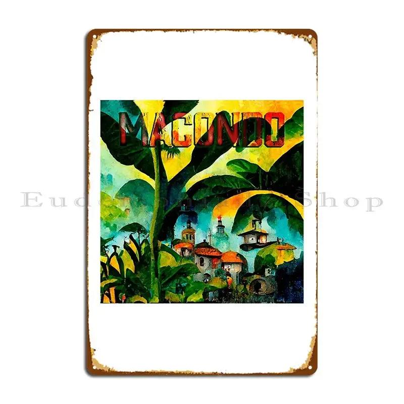 Macondo Dream A Dream About A Place Of One Hundred Years Of Solitude Metal Signs Cinema Designer Decoration Tin Sign Poster 20x30cm(7.8x11.8inch)