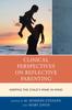 The Clinical Perspectives On Reflective Parenting : Keeping the Child's Mind In Mind Book
