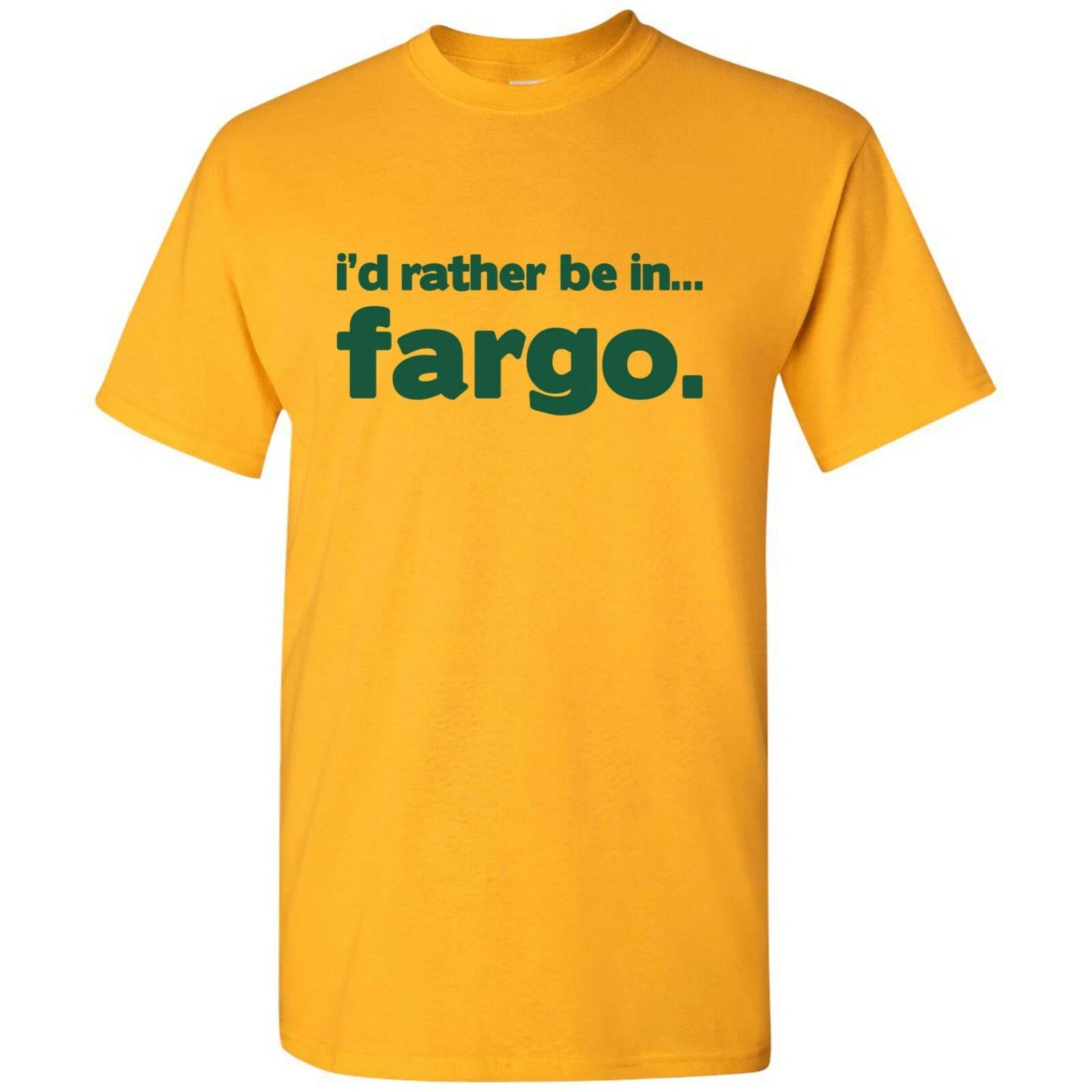 I d Rather Be In Fargo - Hometown Pride Sports T-Shirt - Gold 4XL