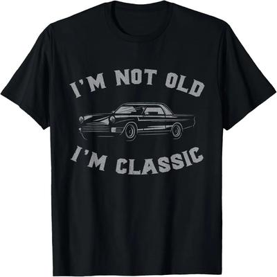I'm Not Old I'm Classic Funny Car Graphic - Mens & Womens T-Shirt